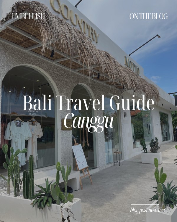 Embellish, Bali Travel Guide - Canggu